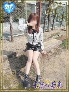 とうり若奥 未熟な若奥（奈良/デリヘル）