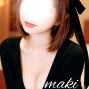 真希(まき) ゆったり贅沢な時間を…♡ Chaleur (シャルール)